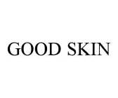 GOOD SKIN