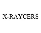 X-RAYCERS