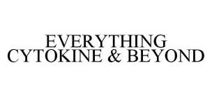 EVERYTHING CYTOKINE & BEYOND