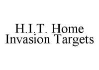 H.I.T. HOME INVASION TARGETS