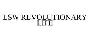 LSW REVOLUTIONARY LIFE