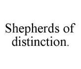SHEPHERDS OF DISTINCTION.