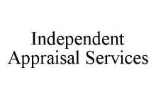 INDEPENDENT APPRAISAL SERVICES