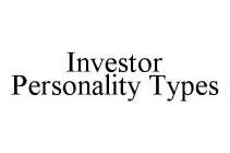 INVESTOR PERSONALITY TYPES