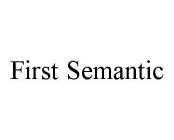 FIRST SEMANTIC