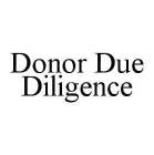 DONOR DUE DILIGENCE