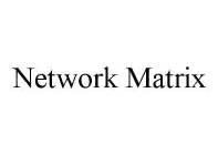 NETWORK MATRIX