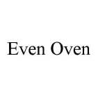 EVEN OVEN