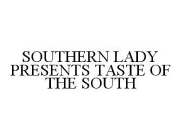 SOUTHERN LADY PRESENTS TASTE OF THE SOUTH
