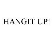 HANGIT UP!