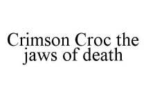 CRIMSON CROC THE JAWS OF DEATH