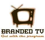 BRANDED TV GET WITH THE PROGRAM