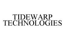 TIDEWARP TECHNOLOGIES