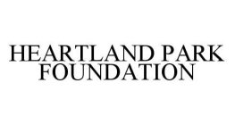 HEARTLAND PARK FOUNDATION