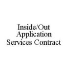 INSIDE/OUT APPLICATION SERVICES CONTRACT