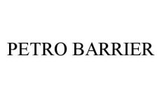 PETRO BARRIER