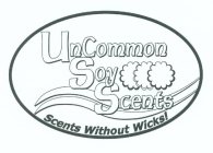 UNCOMMON SOY SCENTS SCENTS WITHOUT WICKS!