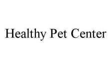 HEALTHY PET CENTER