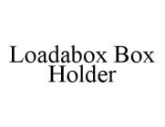 LOADABOX BOX HOLDER