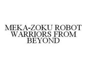 MEKA-ZOKU ROBOT WARRIORS FROM BEYOND