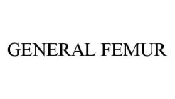GENERAL FEMUR