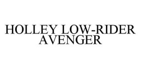 HOLLEY LOW-RIDER AVENGER