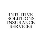INTUITIVE SOLUTIONS INSURANCE SERVICES