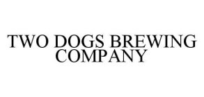 TWO DOGS BREWING COMPANY