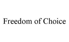FREEDOM OF CHOICE