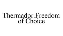 THERMADOR.FREEDOM OF CHOICE