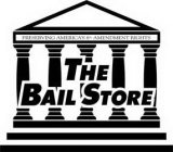 THE BAIL STORE PRSERVING AMERICA'S 8TH AMENDMENT RIGHTS