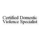 CERTIFIED DOMESTIC VIOLENCE SPECIALIST