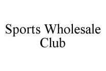SPORTS WHOLESALE CLUB