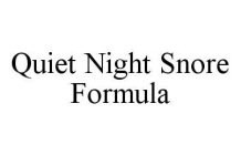 QUIET NIGHT SNORE FORMULA