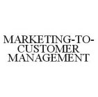 MARKETING-TO-CUSTOMER MANAGEMENT