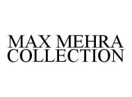 MAX MEHRA COLLECTION