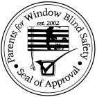 PARENTS FOR WINDOW BLIND SAFETY EST. 2002 SEAL OF APPROVAL