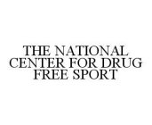 THE NATIONAL CENTER FOR DRUG FREE SPORT