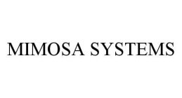 MIMOSA SYSTEMS