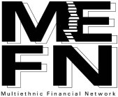 ME FN MULTIETHNIC FINANCIAL NETWORK