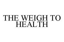 THE WEIGH TO HEALTH