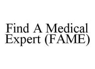 FIND A MEDICAL EXPERT (FAME)