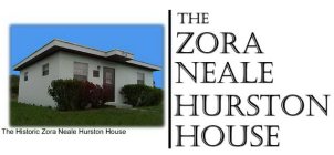 THE HISTORIC ZORA NEALE HURSTON HOUSE THE ZORA NEALE HURSTON HOUSE