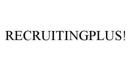 RECRUITINGPLUS!