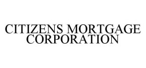 CITIZENS MORTGAGE CORPORATION