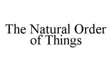 THE NATURAL ORDER OF THINGS