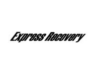 EXPRESS RECOVERY