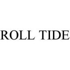 ROLL TIDE