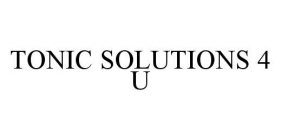 TONIC SOLUTIONS 4 U