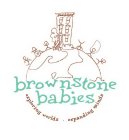 BROWNSTONE BABIES EXPLORING WORLDS · EXPANDING MINDS
